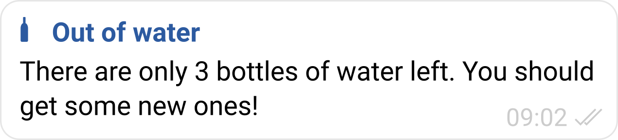 Out of water! There are only 3 bottles of water left. You should get some new ones!
